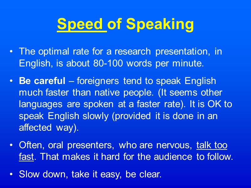 Speed of Speaking The optimal rate for a research presentation, in English, is about